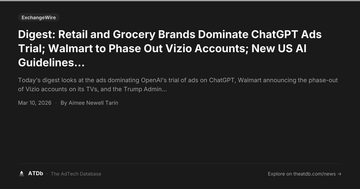 Digest: Retail and Grocery Brands Dominate ChatGPT Ads Trial; Walmart ...