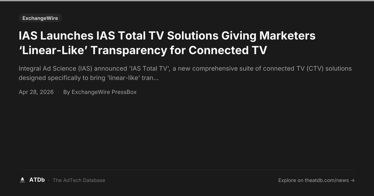 IAS Launches IAS Total TV Solutions Giving Marketers ‘Linear-Like ...
