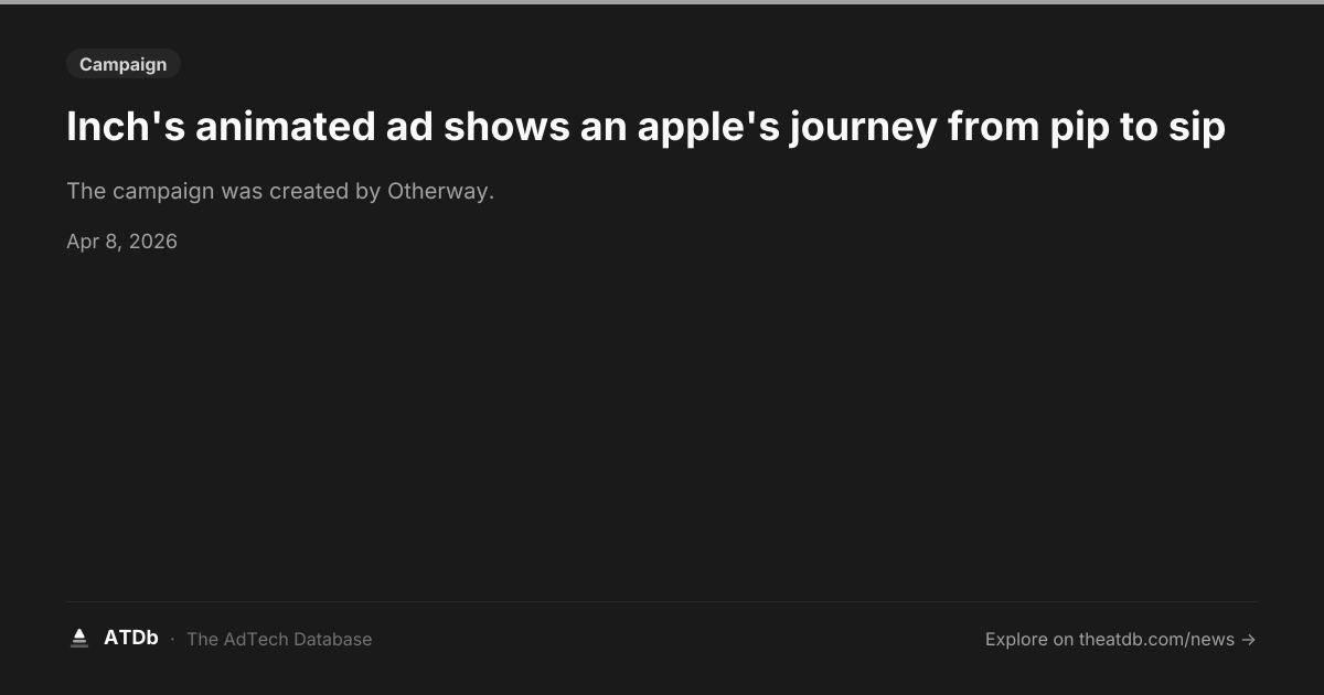 Inch's animated ad shows an apple's journey from pip to sip | ATDb