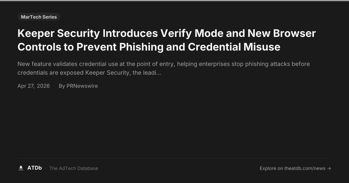 Keeper Security Introduces Verify Mode and New Browser Controls to ...