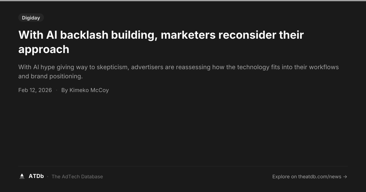 With AI backlash building, marketers reconsider their approach | ATDb