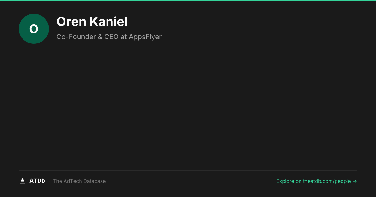 Oren Kaniel — Co-Founder & CEO at AppsFlyer | ATDb